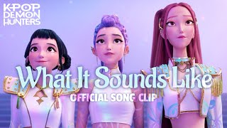 "What It Sounds Like " | Official Song Clip | KPop Demon Hunters | Sony Animation