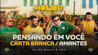 Grupo Menos É Mais - Pensando Em Você / Carta Branca / Amantes (Ao Vivo)