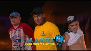 Juanda Caribe, Dandy Bway | La Maleta (Official Video)